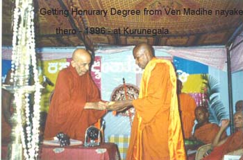 1996 August offer the Honurary Degree  from Most ven Madihe Pannaseeha maha nayaka thero